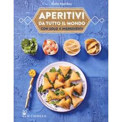 Aperitivi Da Tutto Il Mondo Con Solo 4 Ingredienti Aperitivi Da Tutto Il Mondo Con Solo 4 Ingredienti