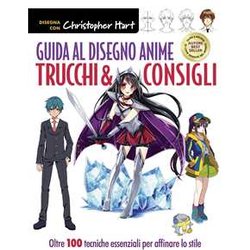 Guida Al Disegno Anime. Trucchi & Consigli. Oltre 100 Tecniche Essenziali Per Affinare Lo Stile. Ediz. A Colori Guida Al Disegno Anime. Trucchi & Consigli. Oltre 100 Tecniche Essenziali Per Affinare Lo Stile. Ediz. A Colori