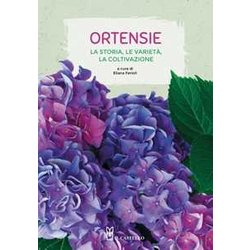 Ortensie. La Storia, Le Varietà , La Coltivazione
