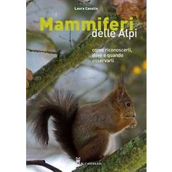 I Mammiferi Delle Alpi. Come Riconoscerli, Dove E Quando Osservarli I Mammiferi Delle Alpi. Come Riconoscerli, Dove E Quando Osservarli