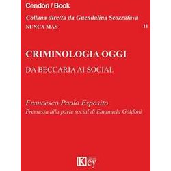 Criminologia Oggi. Da Beccaria Ai Social Criminologia Oggi. Da Beccaria Ai Social