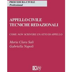 Appello Civile. Tecniche Redazionali. Come Non Scrivere Un Atto Di Appello Appello Civile. Tecniche Redazionali. Come Non Scrivere Un Atto Di Appello