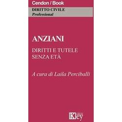 Anziani. Diritti E Tutele Senza EtÃ
