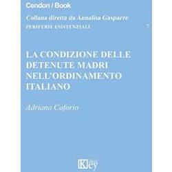 La Condizione Delle Detenute Madri Nell'ordinamento Italiano La Condizione Delle Detenute Madri Nell'ordinamento Italiano