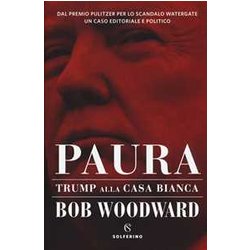 Paura. Trump Alla Casa Bianca Paura. Trump Alla Casa Bianca