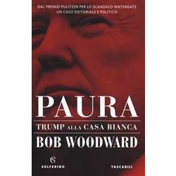 Paura. Trump Alla Casa Bianca Paura. Trump Alla Casa Bianca