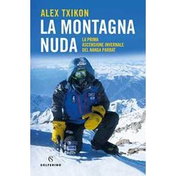 La Montagna Nuda. La Prima Ascensione Invernale Del Nanga Parbat La Montagna Nuda. La Prima Ascensione Invernale Del Nanga Parbat