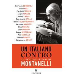 Un Italiano Contro. Il Secolo Lungo Di Montanelli Un Italiano Contro. Il Secolo Lungo Di Montanelli