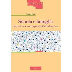 Scuola E Famiglia. Relazione E Corresponsabilità Educativa Scuola E Famiglia. Relazione E Corresponsabilità Educativa