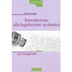 Introduzione Alla Legislazione Scolastica. Per Insegnanti Introduzione Alla Legislazione Scolastica. Per Insegnanti