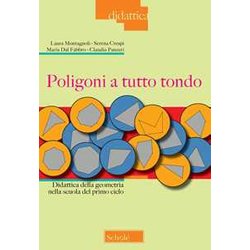Poligoni A Tutto Tondo. Didattica Della Geometria Nella Scuola Del Primo Ciclo Poligoni A Tutto Tondo. Didattica Della Geometria Nella Scuola Del Primo Ciclo