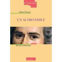 Un Altro ÉMile. Rilettura Di Rousseau. Nuova Ediz. Un Altro ÉMile. Rilettura Di Rousseau. Nuova Ediz.
