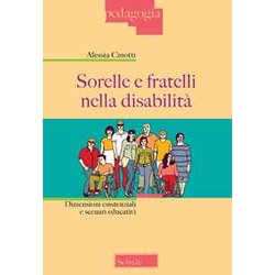 Sorelle E Fratelli Nella Disabilità . Dimensioni Esistenziali E Scenari Educativi Sorelle E Fratelli Nella Disabilità . Dimensioni Esistenziali E Scenari Educativi