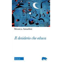 Il Desiderio Che Educa Il Desiderio Che Educa