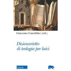 Dizionarietto Di Teologia Per Laici Dizionarietto Di Teologia Per Laici