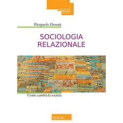 Sociologia Relazionale. Come Cambiare La SocietÃ