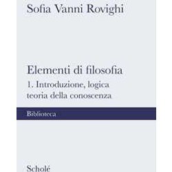 Elementi Di Filosofia. Nuova Ediz.. Introduzione, Logica, Teoria Della Conoscenza (Vol. 1) Elementi Di Filosofia. Nuova Ediz.. Introduzione, Logica, Teoria Della Conoscenza (Vol. 1)