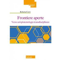 Frontiere Aperte. Verso Un'epistemologia Transdisciplinare Frontiere Aperte. Verso Un'epistemologia Transdisciplinare