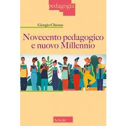 Novecento Pedagogico E Nuovo Millennio