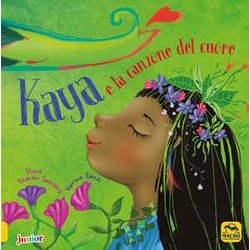Kaya E La Canzone Del Cuore. Ediz. A Colori Kaya E La Canzone Del Cuore. Ediz. A Colori