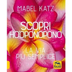 Scopri Ho'oponopono. La via più semplice