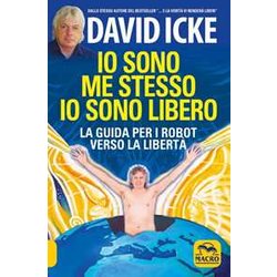 Io Sono Me Stesso Io Sono Libero. La Guida Per I Robot Verso La Libertà . Nuova Ediz. Io Sono Me Stesso Io Sono Libero. La Guida Per I Robot Verso La Libertà . Nuova Ediz.