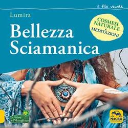Bellezza Sciamanica Bellezza Sciamanica
