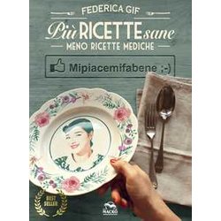 Più Ricette Sane, Meno Ricette Mediche. Mipiacemifabene
