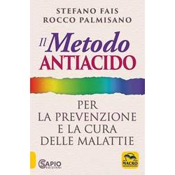 Il Metodo Antiacido Per La Prevenzione E La Cura Delle Malattie Il Metodo Antiacido Per La Prevenzione E La Cura Delle Malattie