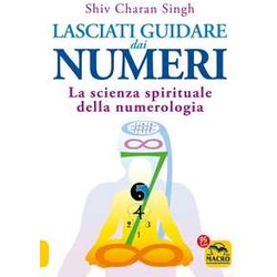 Lasciati Guidare Dai Numeri. La Scienza Spirituale Della Numerologia Lasciati Guidare Dai Numeri. La Scienza Spirituale Della Numerologia
