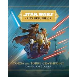 Corsa Alla Torre Crashpoint. L'alta Repubblica. Star Wars Corsa Alla Torre Crashpoint. L'alta Repubblica. Star Wars