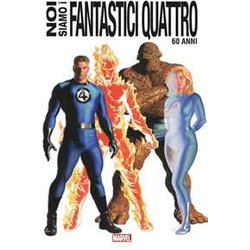 Noi Siamo I Fantastici Quattro. Ediz. 60 Anni Noi Siamo I Fantastici Quattro. Ediz. 60 Anni