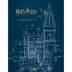 I Progetti. Dai Film Di Harry Potter. Ediz. A Colori I Progetti. Dai Film Di Harry Potter. Ediz. A Colori