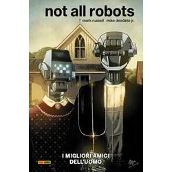 I Migliori Amici Dell'uomo. Not All Robots I Migliori Amici Dell'uomo. Not All Robots