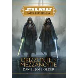 Orizzonte Di Mezzanotte. L'alta Repubblica. Star Wars Orizzonte Di Mezzanotte. L'alta Repubblica. Star Wars