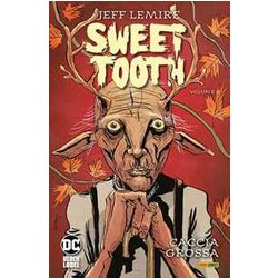 Sweet Tooth. Caccia Grossa (Vol. 6) Sweet Tooth. Caccia Grossa (Vol. 6)
