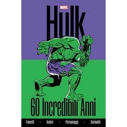 Hulk. 60 Incredibili Anni Hulk. 60 Incredibili Anni