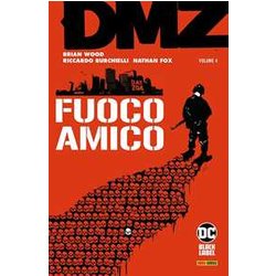 Dmz. Fuoco Amico (Vol. 4) Dmz. Fuoco Amico (Vol. 4)
