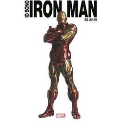 Io Sono Iron Man. Ediz. Anniversario 60 Anni Io Sono Iron Man. Ediz. Anniversario 60 Anni
