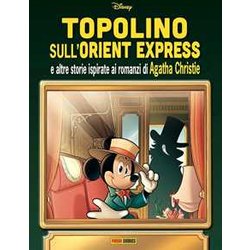 Topolino Sull'orient Express E Altre Storie Ispirate Ai Romanzi Di Agatha Christie Topolino Sull'orient Express E Altre Storie Ispirate Ai Romanzi Di Agatha Christie