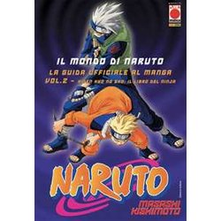 Il Mondo Di Naruto. La Guida Ufficiale Al Manga. Hiden Hyo No Sho: Il Libro Del Ninja (Vol. 2)