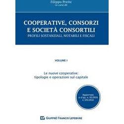 Cooperative, Consorzi E Società Consortili Vol I Nuove Cooperative: Vol. 1 Cooperative, Consorzi E Società Consortili Vol I Nuove Cooperative: Vol. 1
