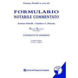 Formulario Notarile Commentato Ii/T.I - Contratti In Generale: Vol. 2/1 Formulario Notarile Commentato Ii/T.I - Contratti In Generale: Vol. 2/1