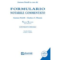 Formulario Notarile Commentato Vol.Ii/T.2 - Contratti Speciali: Vol. 2/2 Formulario Notarile Commentato Vol.Ii/T.2 - Contratti Speciali: Vol. 2/2
