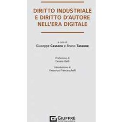 Diritto Industriale E Diritto D'autore Nell'era Digitale Diritto Industriale E Diritto D'autore Nell'era Digitale