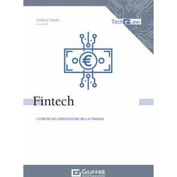 Fintech - I Confini Dell'innovazione Nella Finanza Fintech - I Confini Dell'innovazione Nella Finanza