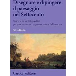Disegnare E Dipingere Il Paesaggio Nel Settecento