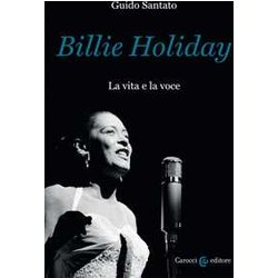 Billie Holiday. La Vita E La Voce Billie Holiday. La Vita E La Voce