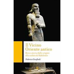 Il Vicino Oriente Antico. Breve Storia Dalle Origini Alla Caduta Di Babilonia