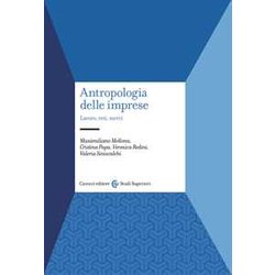 Antropologia Delle Imprese. Lavoro, Reti, Merci Antropologia Delle Imprese. Lavoro, Reti, Merci